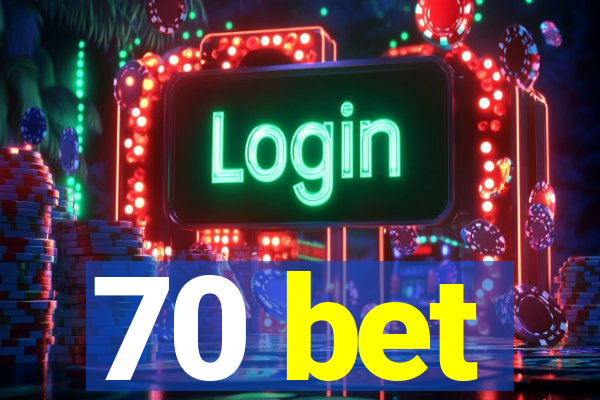 70 bet